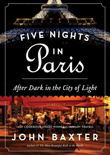 Five Nights in Paris : After Dark in the City of Light, Paperback / softback Book