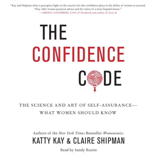 The Confidence Code : The Science and Art of Self-Assurance--What Women Should Know, eAudiobook MP3 eaudioBook