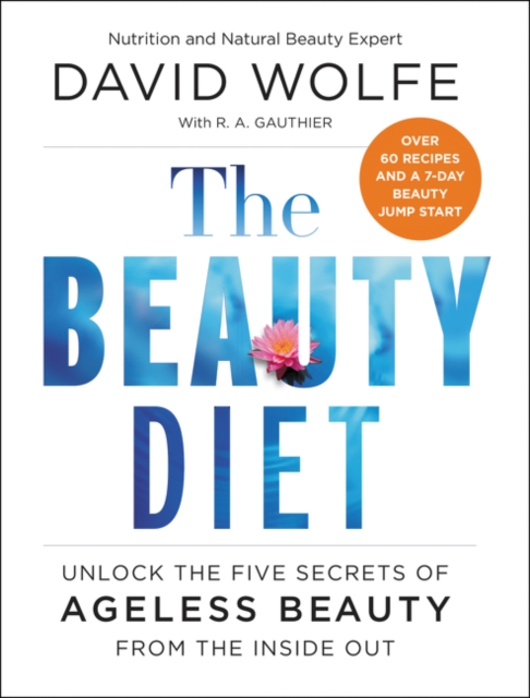 The Beauty Diet : Unlock the Five Secrets of Ageless Beauty from the Inside Out, Paperback / softback Book