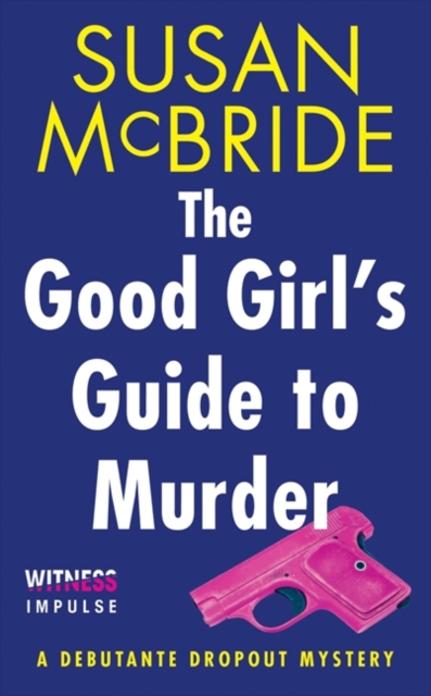 The Good Girl's Guide to Murder : A Debutante Dropout Mystery, EPUB eBook