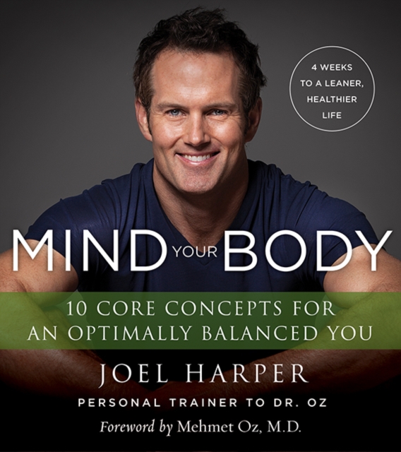 Mind Your Body : 4 Weeks to a Leaner, Healthier Life, Hardback Book