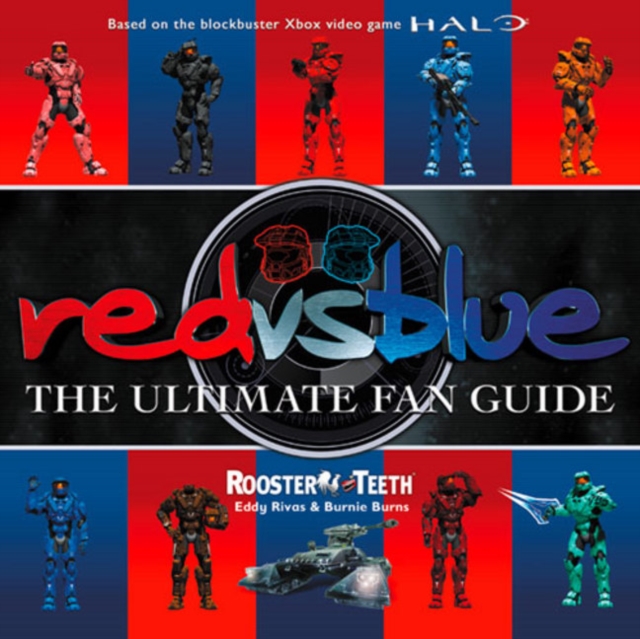 Red vs. Blue : The Ultimate Fan Guide, Paperback / softback Book