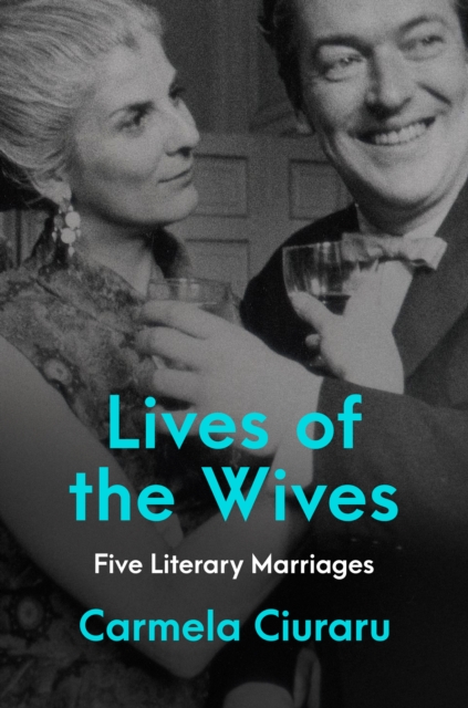 Lives of the Wives : Five Literary Marriages, EPUB eBook