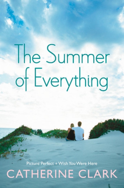 The Summer of Everything : Picture Perfect and Wish You Were Here, Paperback / softback Book