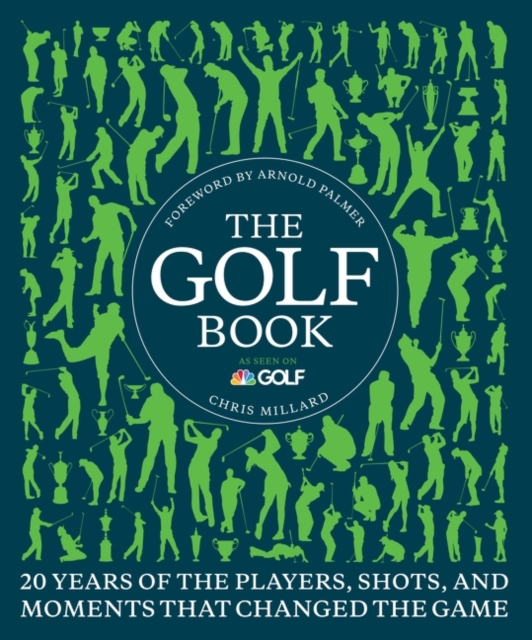 The Golf Book : Twenty Years of the Players, Shots, and Moments That Changed the Game, Hardback Book