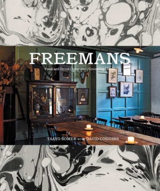 Freemans : Food and Drink * Interiors * Grooming * Style, Hardback Book