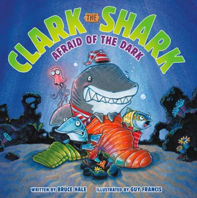 Clark the Shark: Afraid of the Dark, Hardback Book