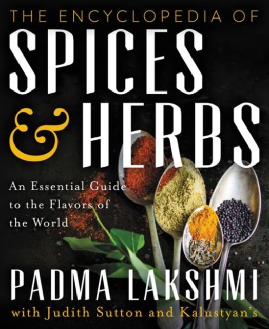 The Encyclopedia of Spices and Herbs : An Essential Guide to the Flavors of the World, Hardback Book