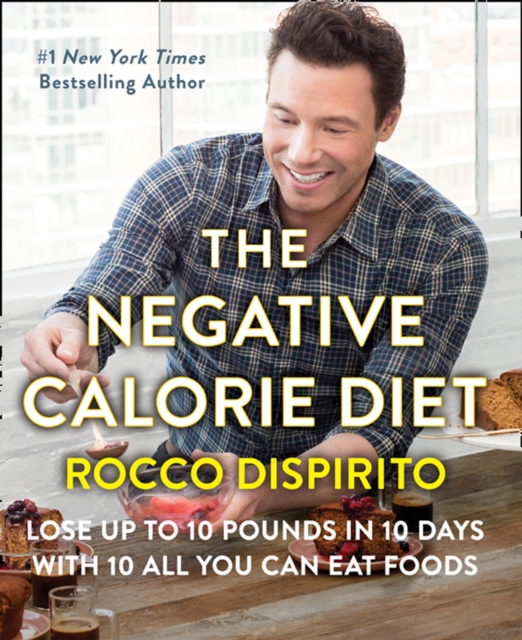 The Negative Calorie Diet : Lose Up to 10 Pounds in 10 Days with 10 All You Can Eat Foods, Paperback Book