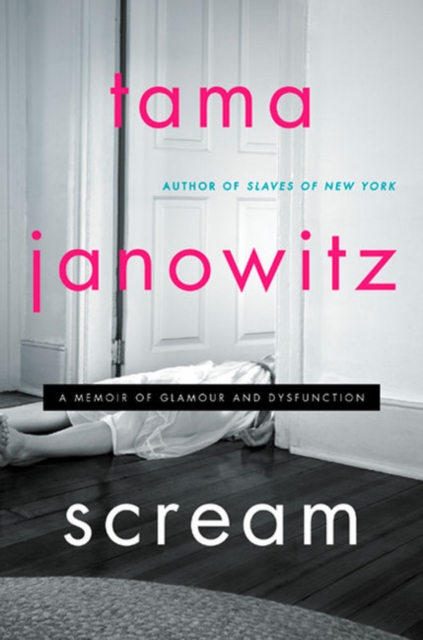 Scream : A Memoir of Glamour and Dysfunction, Hardback Book
