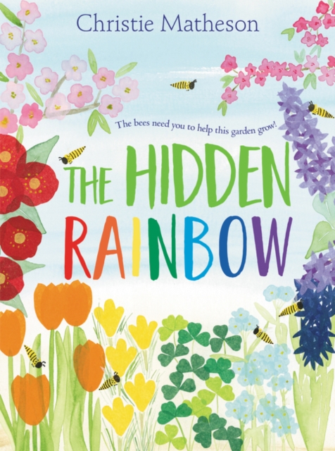 The Hidden Rainbow : A Springtime Book For Kids, Hardback Book