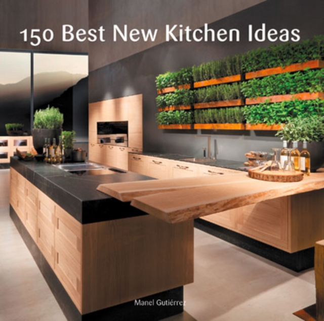 150 Best New Kitchen Ideas, Hardback Book