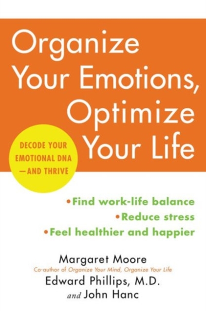 Organize Your Emotions, Optimize Your Life : Decode Your Emotional DNA-and Thrive, Paperback / softback Book