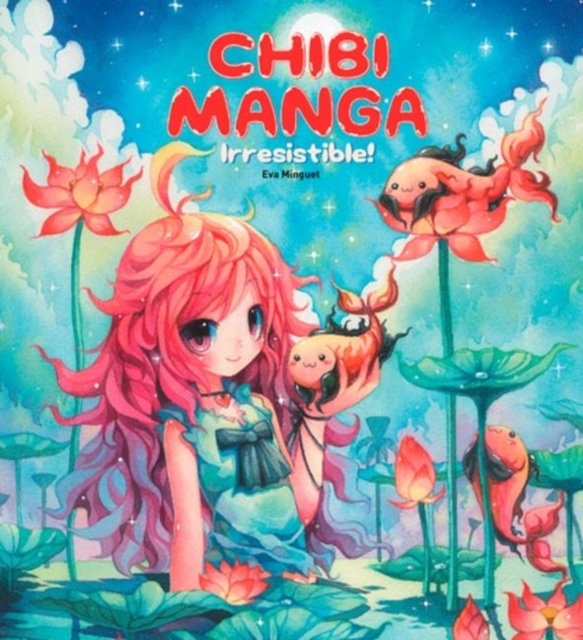 Chibi Manga : Irresistible!, Paperback / softback Book