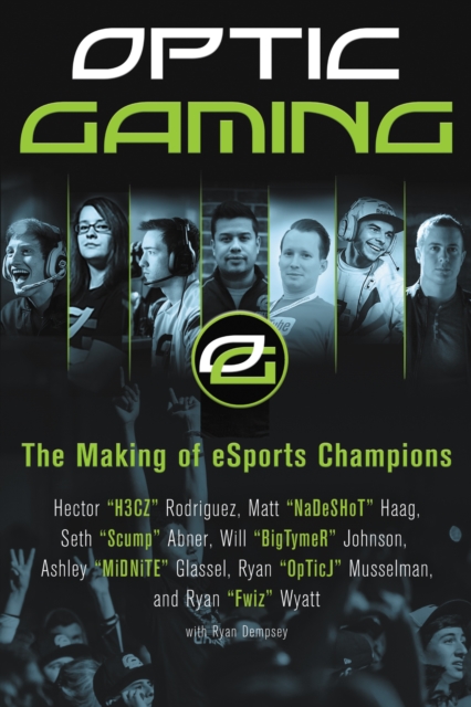 OpTic Gaming : The Making of eSports Champions, EPUB eBook