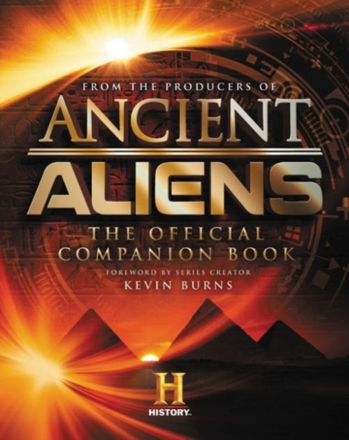 Ancient Aliens® : The Official Companion Book, Hardback Book