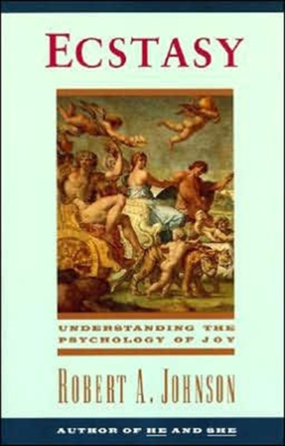 Ecstasy : Understanding the Psychology of Joy, Paperback / softback Book