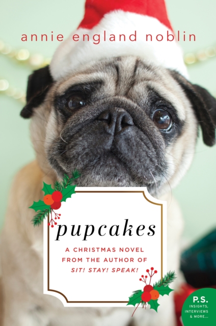 Pupcakes : A Christmas Novel, EPUB eBook