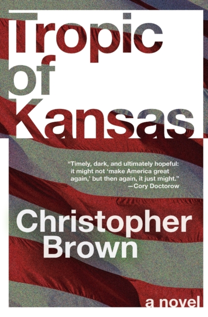 Tropic of Kansas : A Novel, Paperback / softback Book