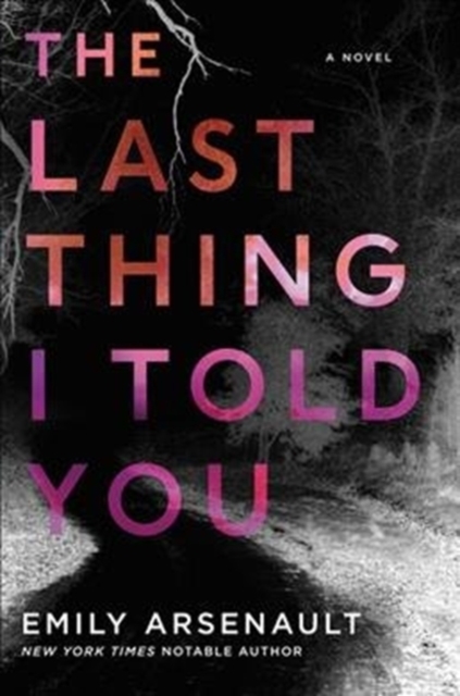 The Last Thing I Told You : A Novel, Paperback / softback Book