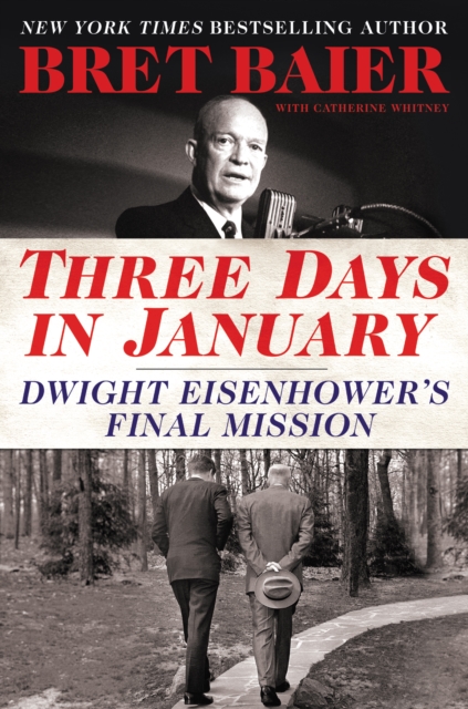 Three Days in January : Dwight Eisenhower's Final Mission, EPUB eBook