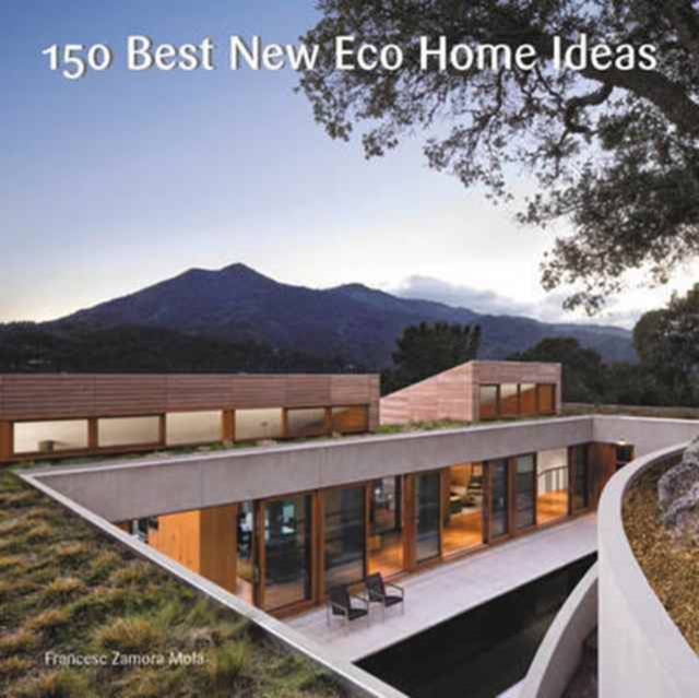 150 Best New Eco Home Ideas, Hardback Book
