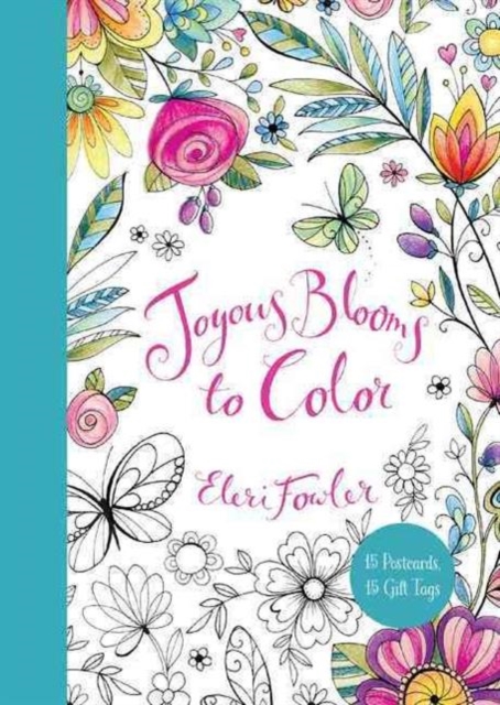 Joyous Blooms to Color: 15 Postcards, 15 Gift Tags, Paperback / softback Book