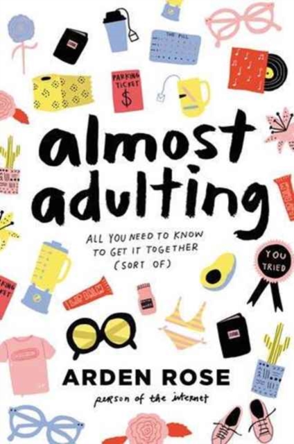 Almost Adulting : All You Need to Know to Get It Together (Sort Of), Hardback Book