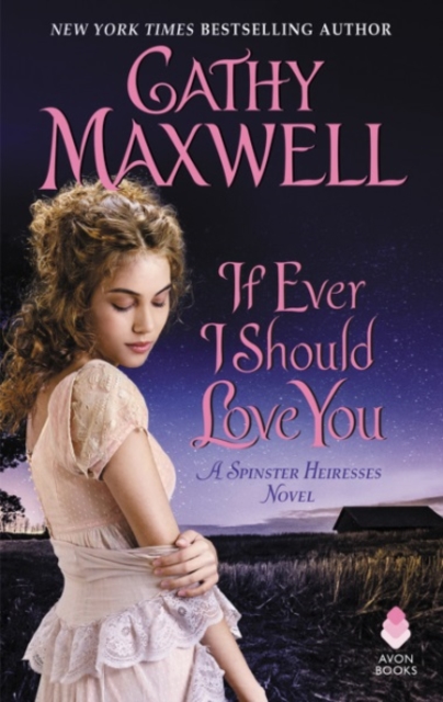 If Ever I Should Love You : A Spinster Heiresses Novel, Paperback / softback Book
