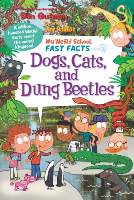 My Weird School Fast Facts: Dogs, Cats, and Dung Beetles, Hardback Book