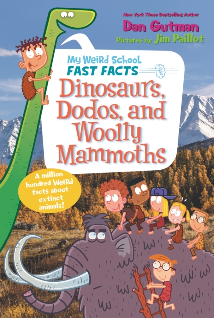 My Weird School Fast Facts: Dinosaurs, Dodos, and Woolly Mammoths, EPUB eBook