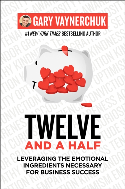 Twelve and a Half : Leveraging the Emotional Ingredients Necessary for Business Success, EPUB eBook