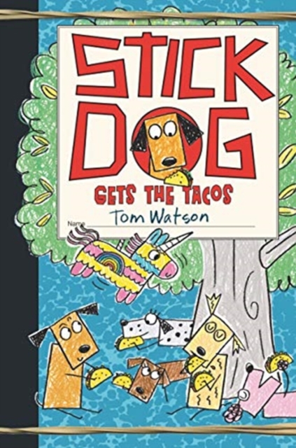 Stick Dog Gets the Tacos, Hardback Book