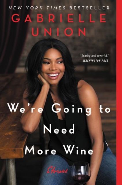 We're Going to Need More Wine : Stories That are Funny, Complicated, and True, Paperback / softback Book