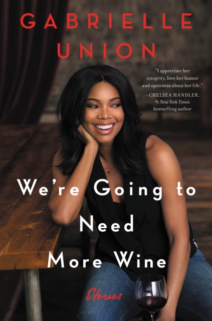 We're Going to Need More Wine : Stories That Are Funny, Complicated, and True, EPUB eBook