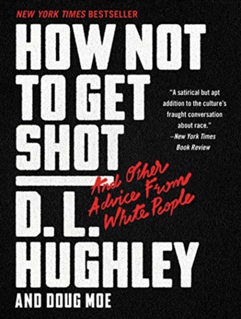 How Not to Get Shot: And Other Advice From White People, Paperback / softback Book