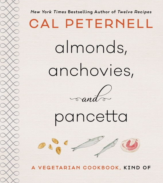 Almonds, Anchovies, and Pancetta : A Vegetarian Cookbook, Kind Of, Hardback Book