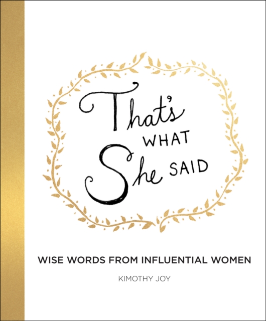 That's What She Said : Wise Words from Influential Women, EPUB eBook