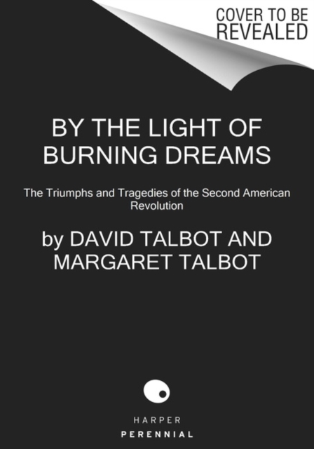By the Light of Burning Dreams : The Triumphs and Tragedies of the Second American Revolution, Paperback / softback Book