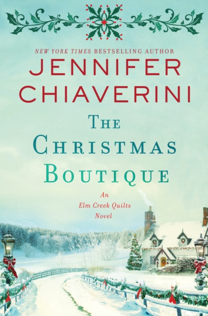 The Christmas Boutique : An Elm Creek Quilts Novel, EPUB eBook
