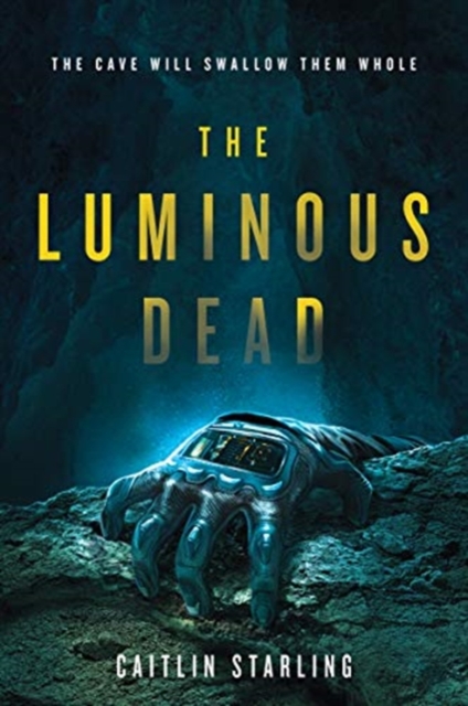 The Luminous Dead : A Novel, Paperback / softback Book
