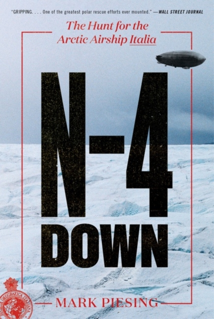 N-4 Down : The Hunt for the Arctic Airship Italia, Paperback / softback Book