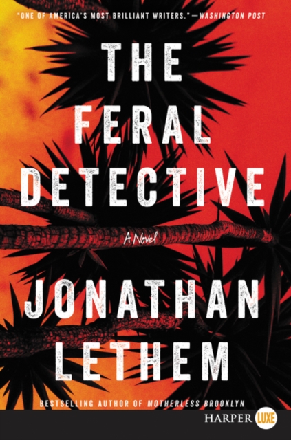 The Feral Detective : A Novel, Paperback Book