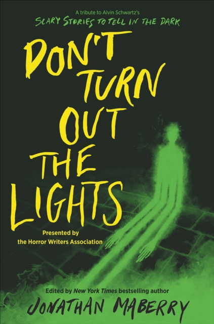 Don't Turn Out the Lights : A Tribute to Alvin Schwartz's Scary Stories to Tell in the Dark, EPUB eBook
