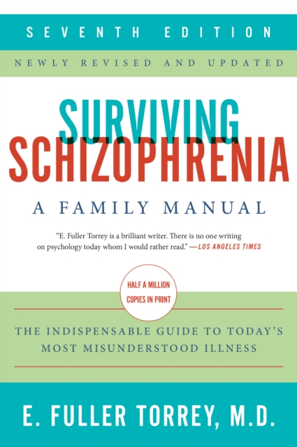 Surviving Schizophrenia, 7th Edition : A Family Manual, EPUB eBook