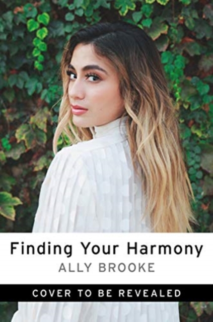 Finding Your Harmony : Dream Big, Have Faith, and Achieve More Than You Can Imagine, Hardback Book