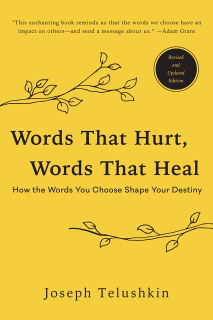 Words That Hurt, Words That Heal, Revised Edition: How the Words You Choose Shape Your Destiny, Paperback / softback Book
