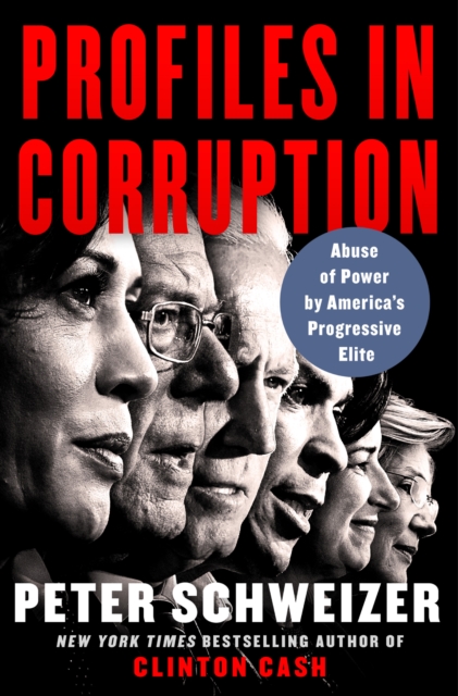 Profiles in Corruption : Abuse of Power by America's Progressive Elite, EPUB eBook