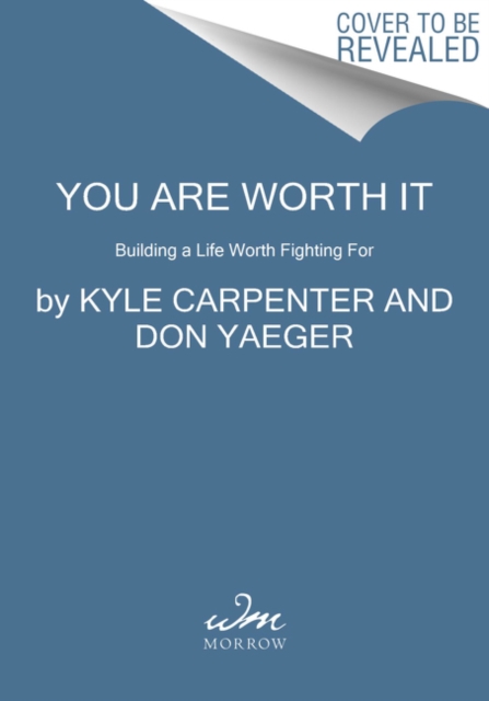 You Are Worth It : Building a Life Worth Fighting For, Paperback / softback Book