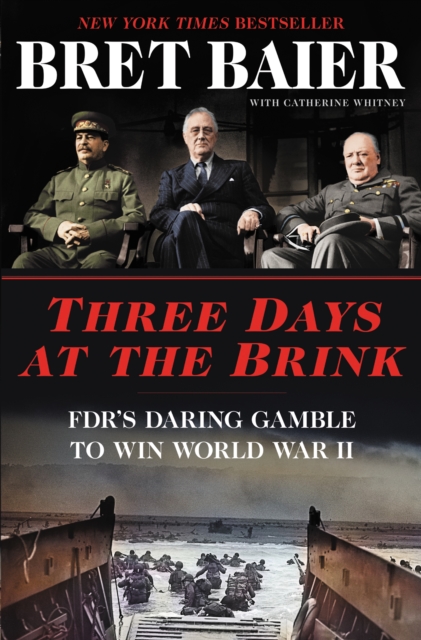 Three Days at the Brink : FDR's Daring Gamble to Win World War II, EPUB eBook